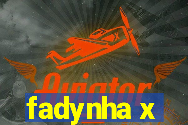 fadynha x